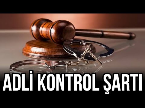 Adli Kontrol Şartı İmza Ne Zaman Biter?