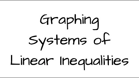 Graphing a System of Linear Inequalities