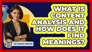 What Is Content Analysis And How Does It Find Meanings? - The Sociology Workshop