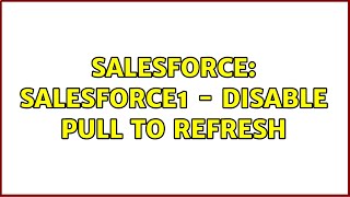 Salesforce: Salesforce1 - Disable pull to refresh