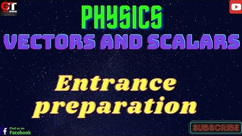 Physics Vectors and scalars Entrance preparation #BscCSIT #IOE #IOM #Agriculture