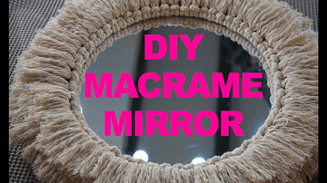 DIY | HOW TO MAKE A MIRROR USING MACRAME CORD