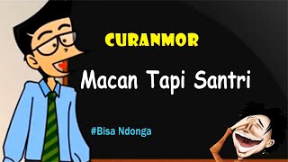 Curanmor - Macan Tapi Santri Pinter Ndonga | Humor Ngapak Cilacap