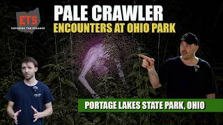 Terrifying Pale Crawler Encounters at Portage Lakes State Park in Ohio