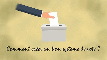 Comment créer un bon système de vote ?