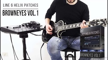 Line 6 Helix / LT / Native / POD Go Patches | Browneyes vol1 | Playthrough (Friedman BE100)