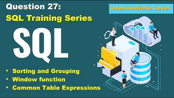 SQL query practice of real business scenario, step to step tutorial, question 27, intermediate level