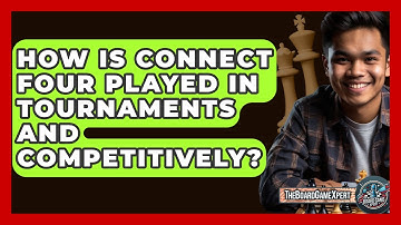 How Is Connect Four Played In Tournaments And Competitively? - The Board Game Xpert