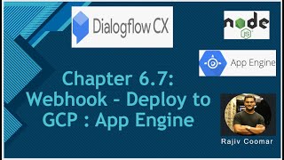 Chapter 6.7: Webhook – Deploy to GCP : App Engine | Dialogflow CX