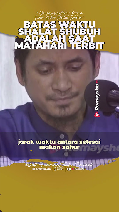 Batas Waktu Shalat Shubuh adalah Saat Matahari Terbit - Ustadz M Abduh Tuasikal