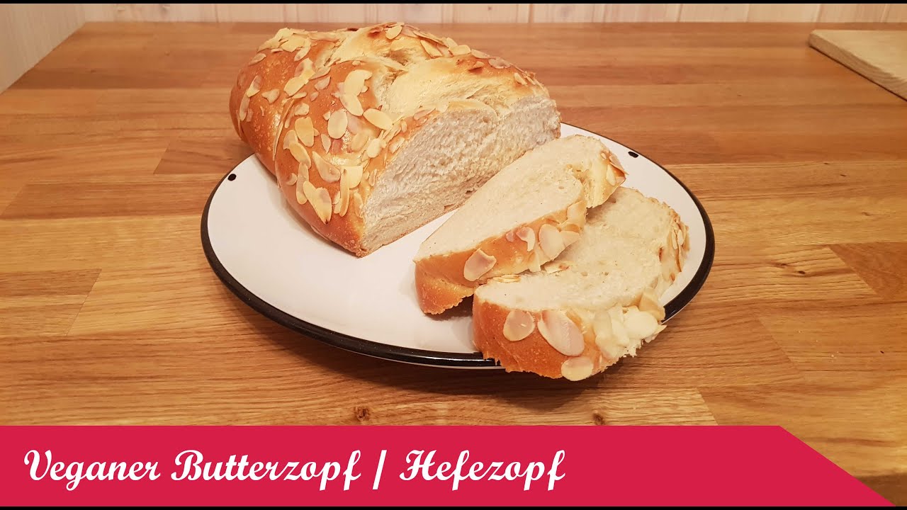 Veganer Butterzopf / Hefezopf (Laktosefrei) - YouTube