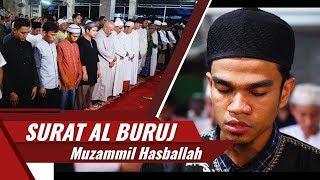 Best Voice || Muzammil Hasballah Imam Sholat || Surat Al Buruj