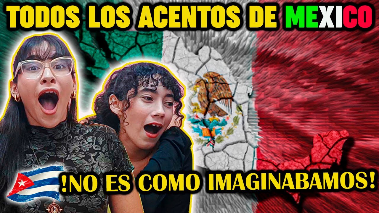 🇨🇺CUBANAS REACCIONAN a TODOS LOS ACENTOS de 🇲🇽MEXICO (QUEDAMOS IMPRESIONADAS)