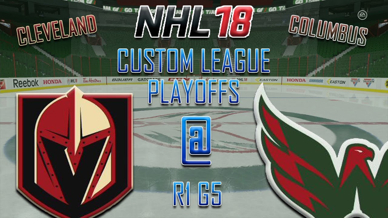 NHL 18 Custom League Cleveland Knights Columbus Condors R1G5
