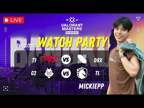 Watchparty T1 vs DRX คู่สอง G2 vs TL | VCT Masters Bangkok 2025