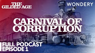 Carnival of Corruption | Episode 1 | The Gilded Age | Full Podcast Episode screenshot 3