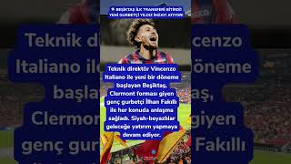 BEŞİKTAŞ İLK TRANSFERİ BİTİRDİ! YENİ GURBETÇİ YILDIZ İMZAYI ATIYOR!#Beşiktaş #İlhanFakıllı#futbol