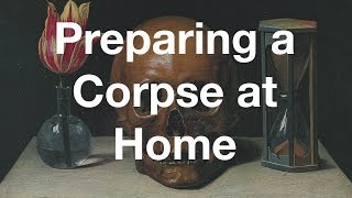 Personalized Funeral and Preparing a Body at Home - Caitlin Doughty and Lauren LeRoy
