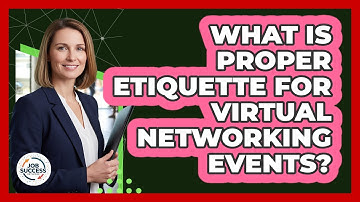 What Is Proper Etiquette For Virtual Networking Events? - Job Success Network