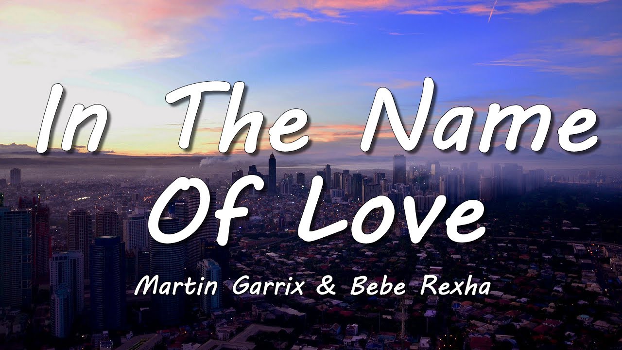 Martin Garrix \u0026 Bebe Rexha - In The Name Of Love (Lyrics)