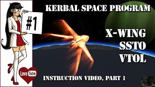 X-Wing SSTO VTOL Kerbal Space Program Instruction Video Part 1