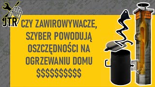 Ograniczając ciąg kominowy szybrem, zawirowywaczami oszczędza się pieniądze na ogrzewaniu ? MPM DS14