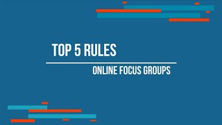 How to make online focus-groups much better than it could be - TOP 5 rules