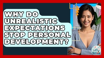 Why Do Unrealistic Expectations Stop Personal Development? - CBT Toolkit