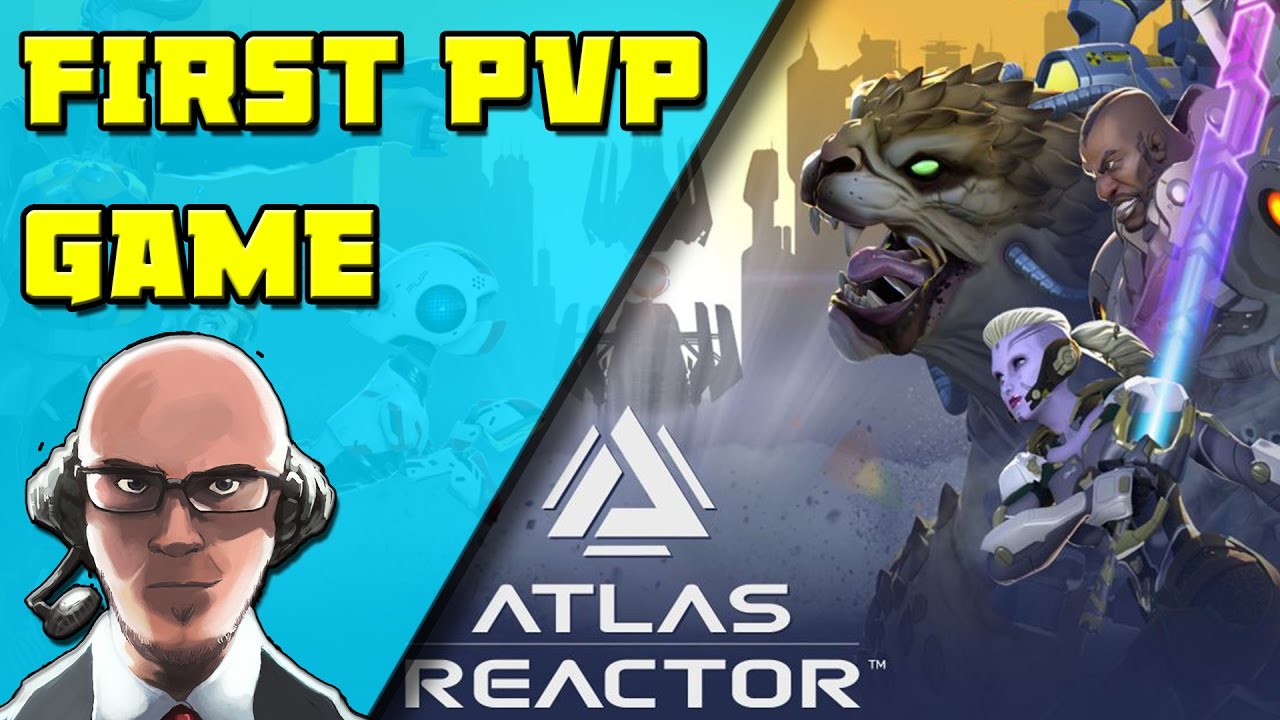 1st Atlas Reactor PvP game - Blackburn