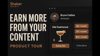 Shaker Society Product Tour - Earn more from your mixology content