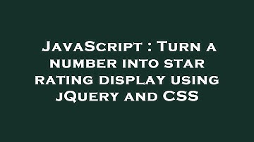 JavaScript : Turn a number into star rating display using jQuery and CSS