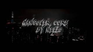 hangover cure by nello (tiktok 3 minute version)