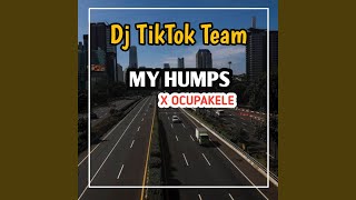 DJ MY HUMPS X OCOPAKELE REMIX JEDAG JEDUG