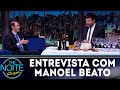 Entrevista com Manoel Beato | The Noite (20/08/18)