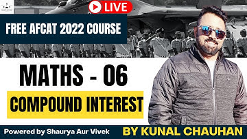 Maths- 06 by Kunal Chauhan | Compound Interest | Free AFCAT 2022 Course | SAV