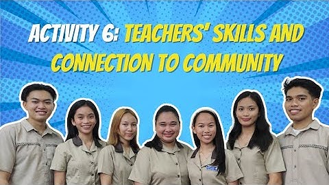 Field Study 1 | Activity 6: Teachers’ Skills and Connection to Community