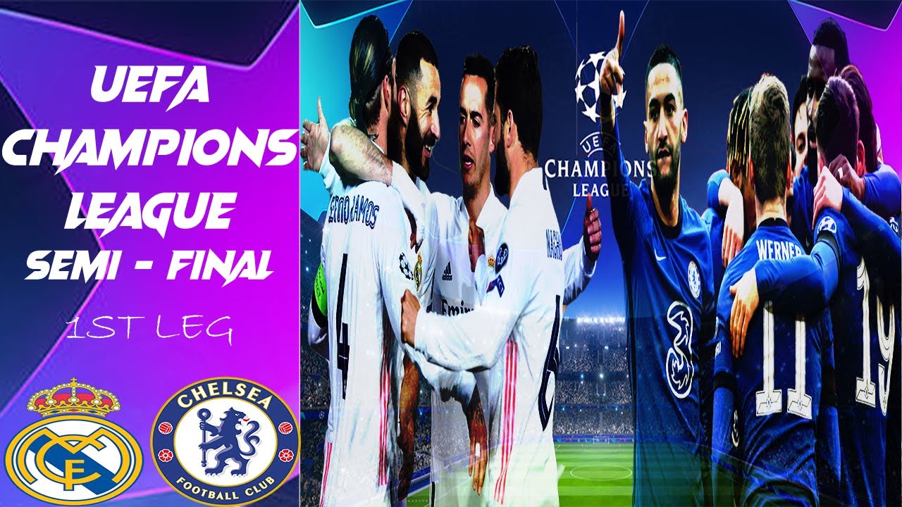 Real Madrid vs Chelsea UEFA Champions League 2021 1st Leg ...