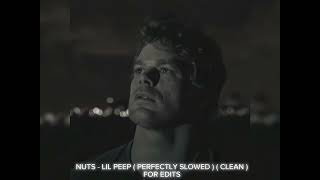 Nuts - Lil Peep Slowed Perfectly Clean Songs For