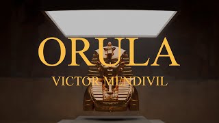 Orula - Victor Mendivil (Visualizer)
