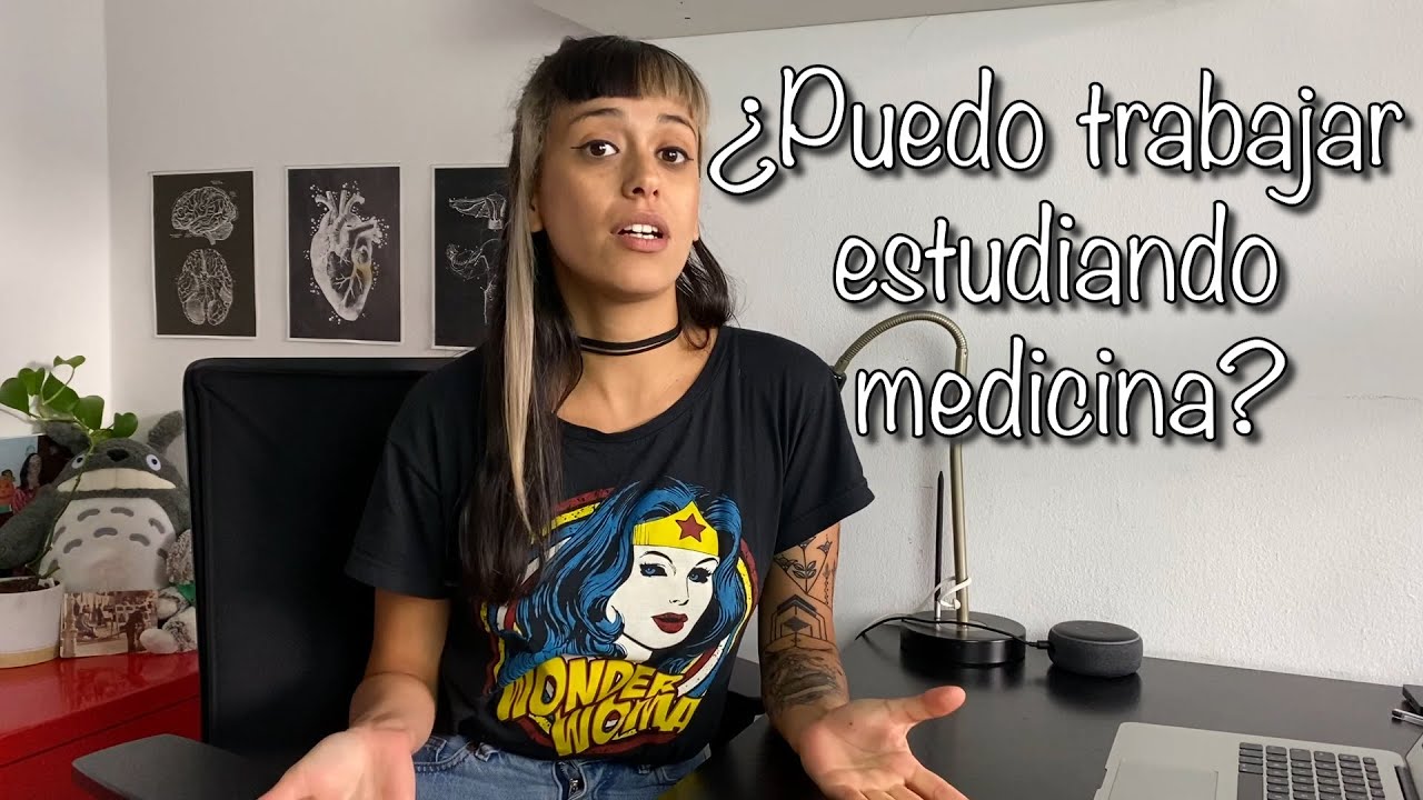 Trabajar y estudiar medicina 2021