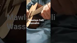 Mawlaya Salli Wassalim raef Short acousticcover