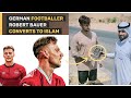 German football player robert bauer converts to islam