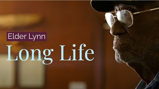 Elder Lynn: Long Life