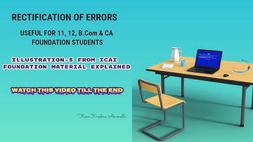 RECTIFICATION OF ERRORS |ILLUSTRATION-5 FROM ICAI FOUNDATION MATERIAL EXPLAINED |Part - 10|