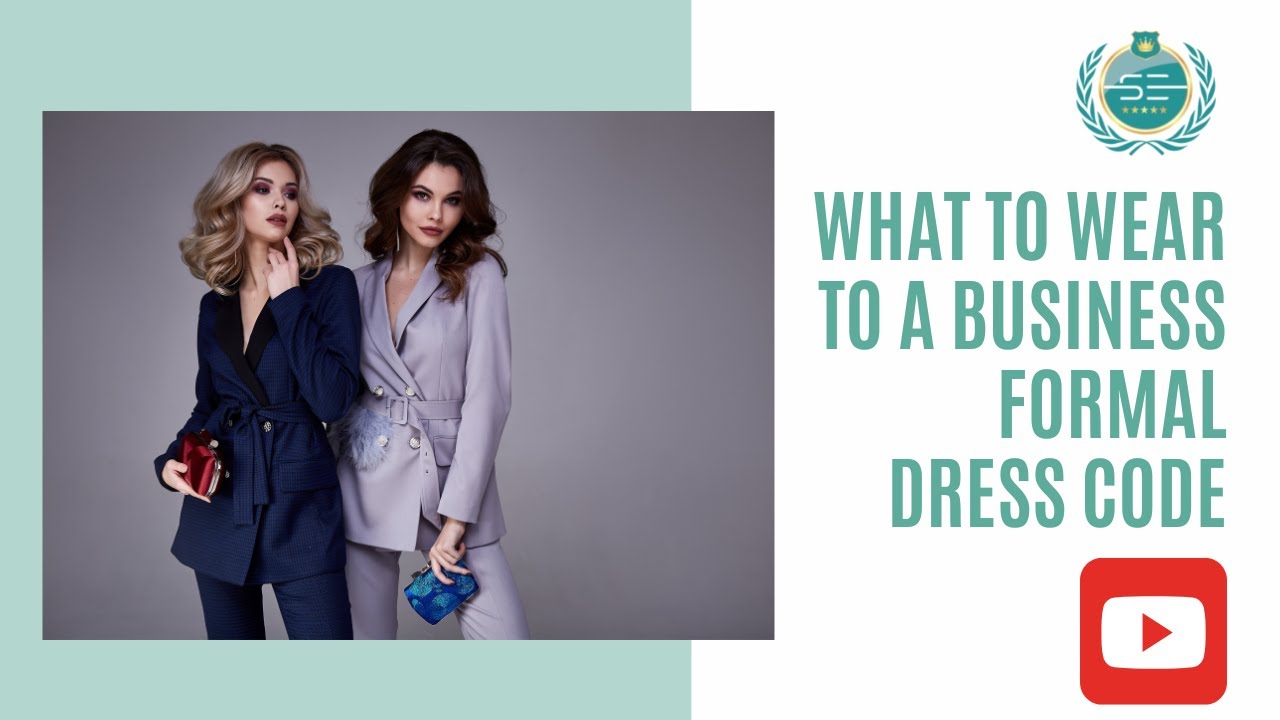 What To Wear for Business Formal YouTube