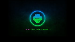 How to setup Python to code on Windows