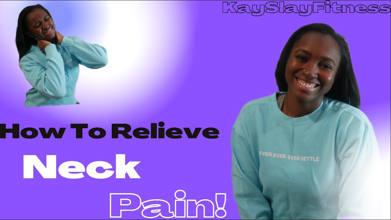 Neck Pain! | How To Relieve Neck Pain! - YouTube