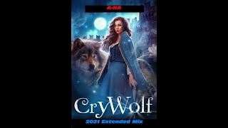 A-HA - Cry Wolf [2021 Extended Remix]