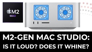 M2 Max Mac Studio: Loud Fan Noise and Coil Whine like M1