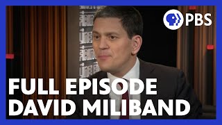 Celebrity David Miliband | Full Episode 1.10.20 | Firing Line with Margaret Hoover | PBS Wealth